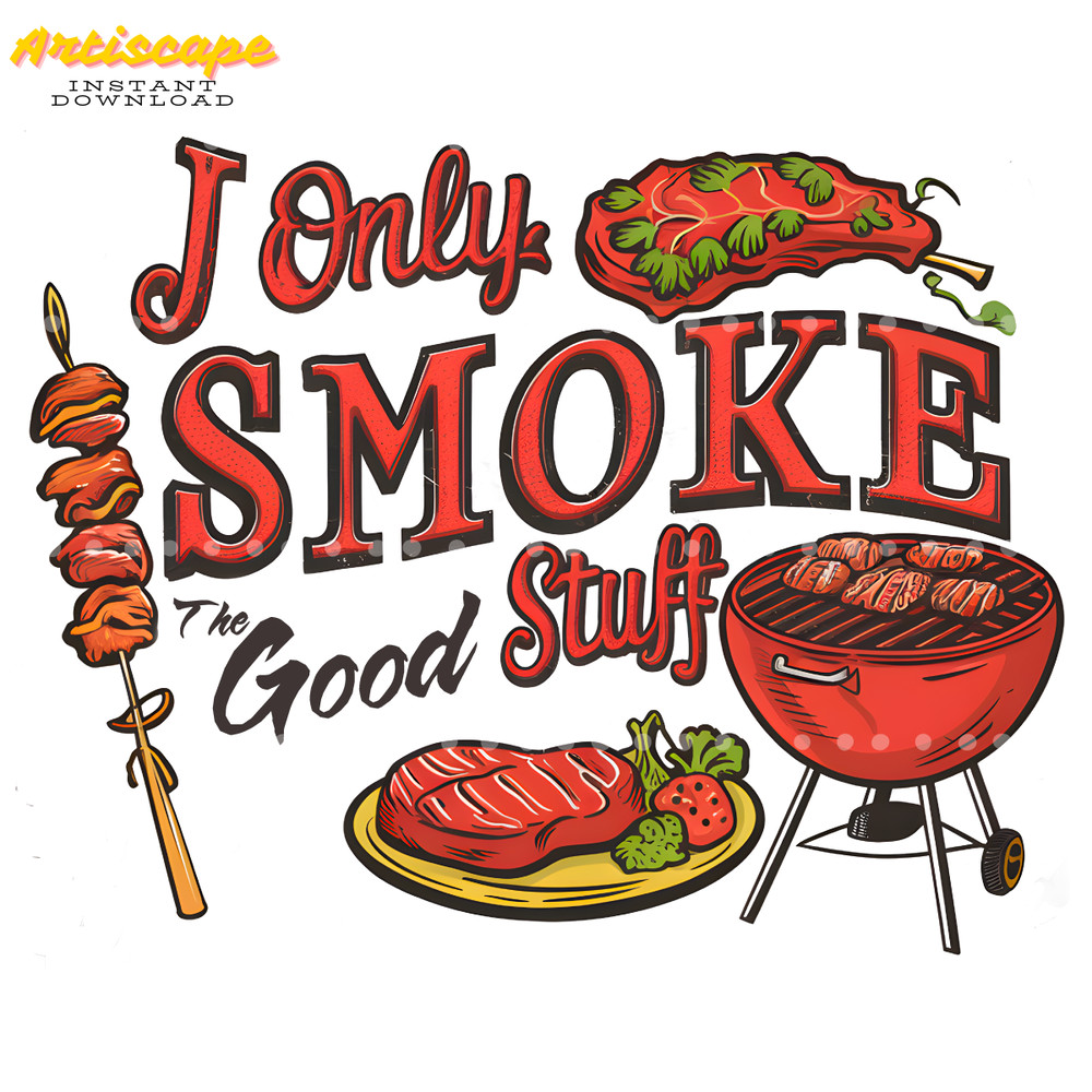 I-Only-Smoke-The-Good-Stuff-Funny-Fathers-Day-PNG-2205241034.png