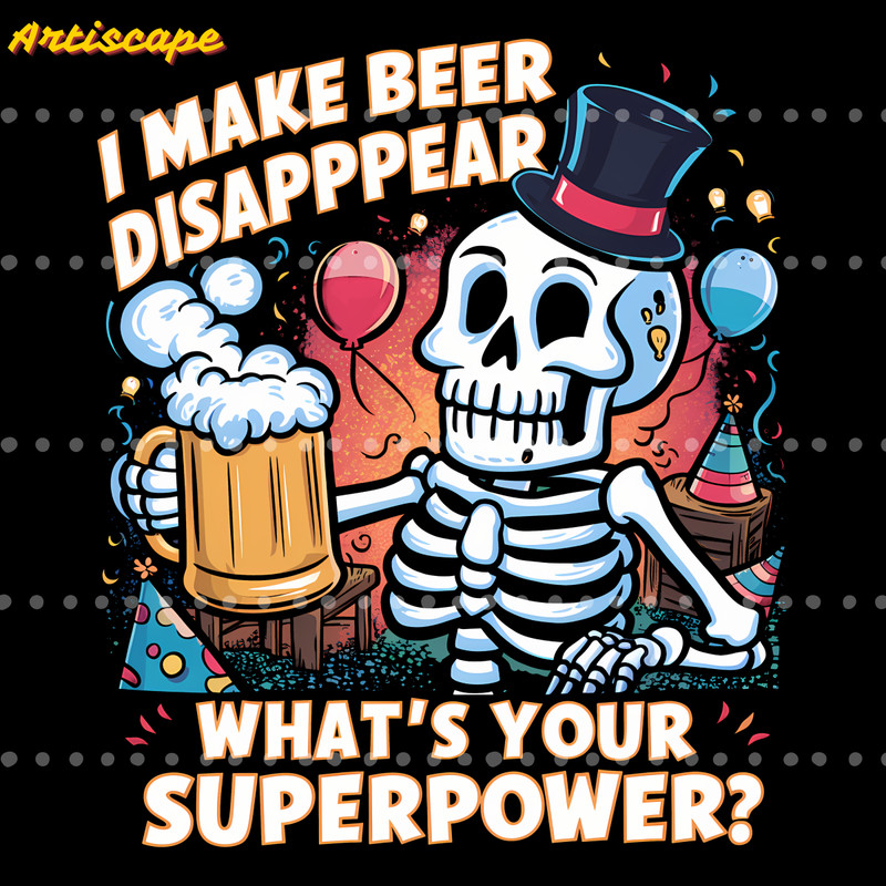 I-Make-Beer-Disappear-Funny-Skeleton-Dad-PNG-2105241012.png