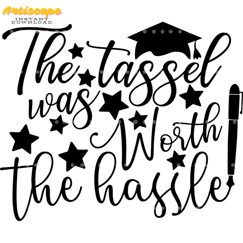The-Tassel-Was-Worth-The-Hassle-PNG-Digital-Download-Files-C1904241237.png