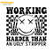 Working-Harder-Than-An-Ugly-Stripper-SVG-C1904241296.png