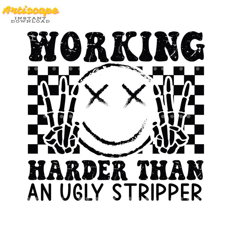 Working-Harder-Than-An-Ugly-Stripper-SVG-C1904241296.png