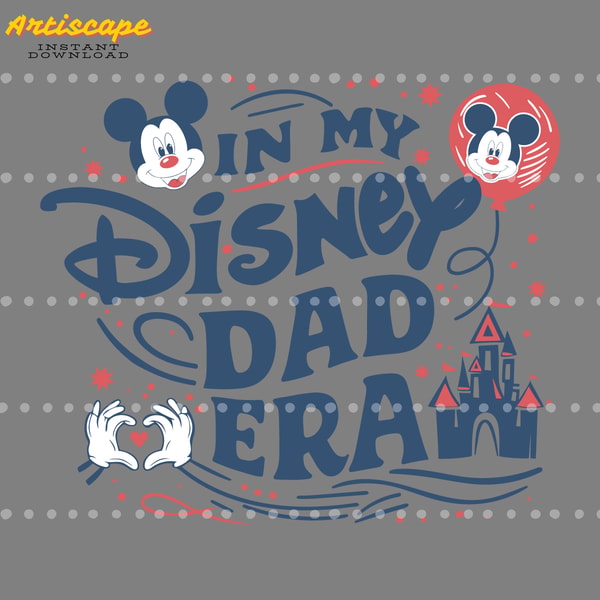 Disney Dad Sign Disneyland In My Disney Dad Era SVG Digital Download Files - Inspire Uplift