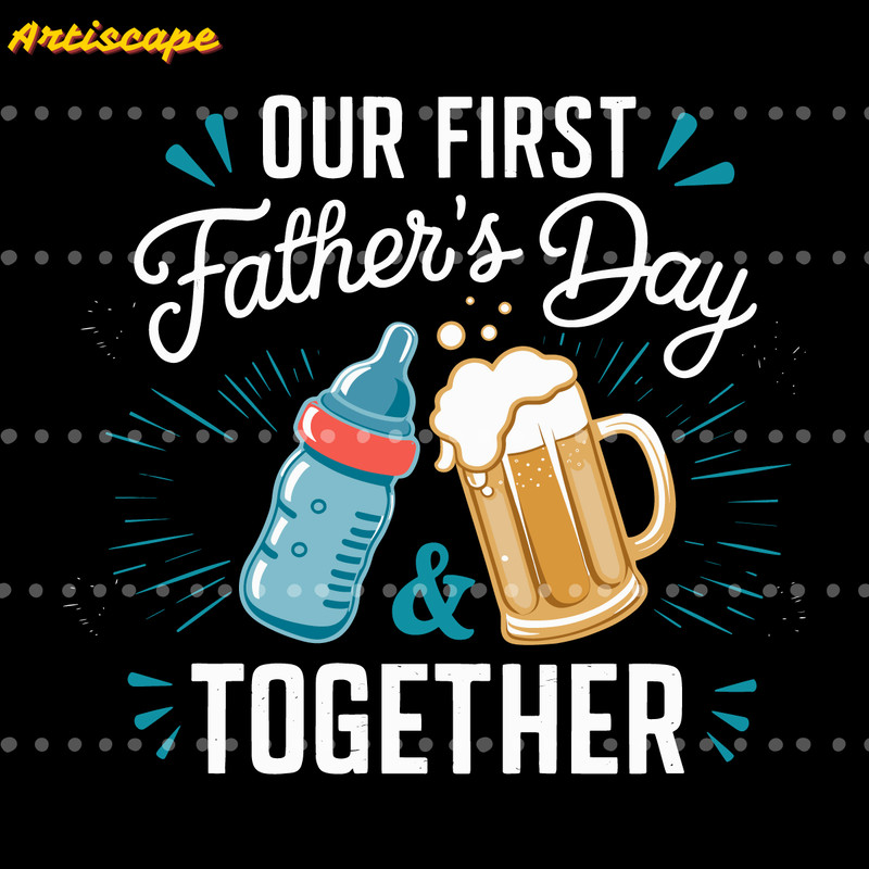 Our-First-Fathers-Day-Together-SVG-Digital-Download-Files-1705241023.png