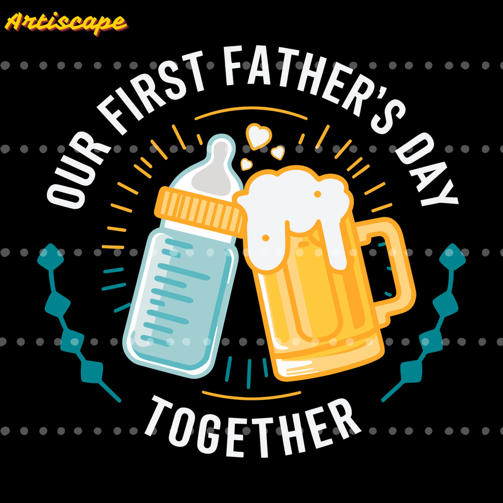 Our-First-Fathers-Day-Together-Dad-Life-SVG-1705241026.png