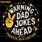 Warning-Dad-Jokes-Ahead-Funny-Dad-Life-SVG-1705241039.png