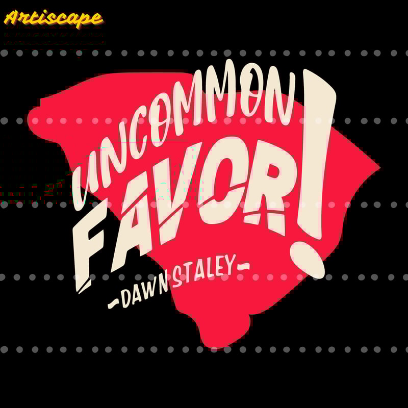 Uncommon-Favor-Dawn-Staley-Svg-Digital-Download-1604242020.png