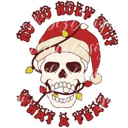 Ho Ho Holy Shit What A Year Christmas Skull Lights PNG Digital Download