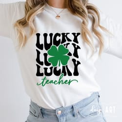 lucky teacher svg, teacher svg, stacked lucky svg, shamrock svg, lucky svg, st patricks day svg, cricut, clover svg, st