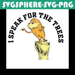 the rolax i speak for the trees svg, dr seuss svg, lorax svg, lorax shirt, cat in the hat svg, dr seuss gifts, dr seuss
