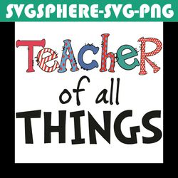 teacher of all things svg, dr seuss svg, teacher svg, teacher thing svg, dr seuss teacher, dr seuss quotes, dr seuss boo
