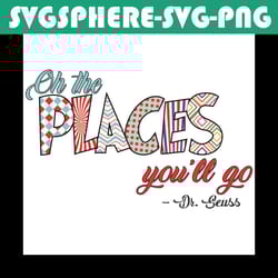 oh the places you'll go dr seuss svg, dr seuss svg, cat in the hat svg, funny dr seuss svg, dr seuss story, dr seuss boo