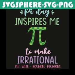 pi day inspires me to make irrational svg, trending svg, pi svg, math pi svg, pi day svg, happy pi day svg, pi number sv