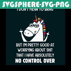 i dont mean to be brag svg, trending svg, old trending svg, trending, unicorn svg, cool unicorn, funny unicorn, funny sa