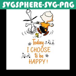 today i choose to be happy svg, trending svg, trending now, trending, snoopy svg, snoopy and woodstock svg, funny snoopy