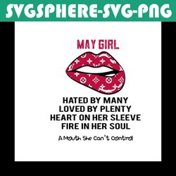 may hated by many loved by plenty heart svg, birthday svg, may birthday svg, may svg, born in may, may birthday gift, bi