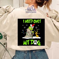 i need only my dog grinch and max svg, christmas svg, xmas svg, merry christmas, christmas gift, grinch svg, grinchs dog