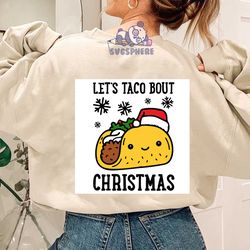 lets taco bout christmas svg, christmas svg, xmas svg, merry christmas, christmas gift, taco svg, taco for christmas, cu