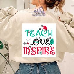 teach love inspire christmas svg, christmas svg, xmas svg, merry christmas, christmas gift, teaching svg, teacher svg, c