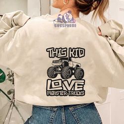 monster truck svg file this kid love monster trucks truck svg, monster truck png, truck clipart, big truck lovers