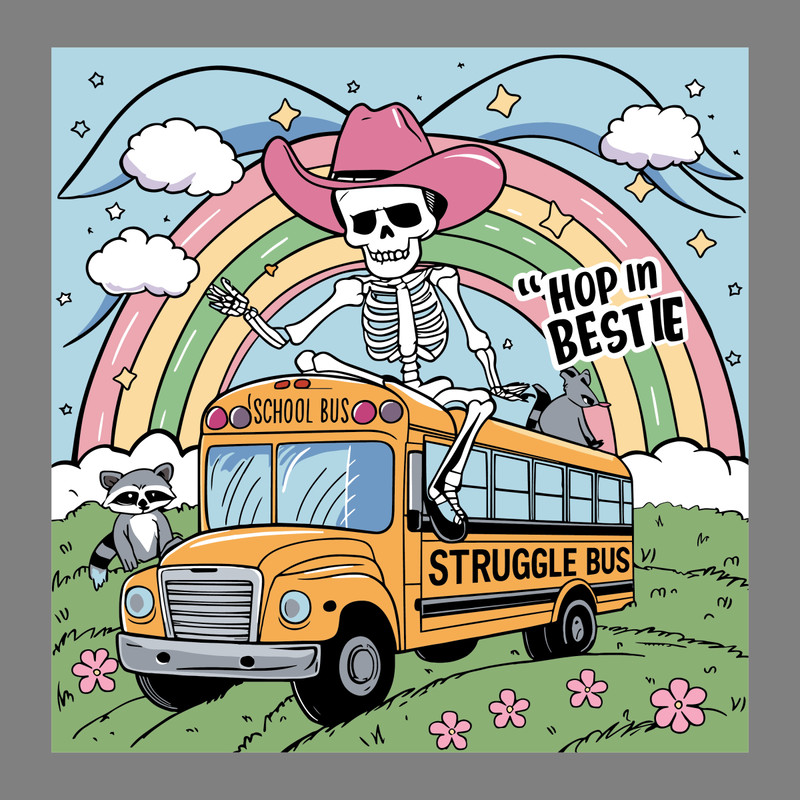 Struggle-Bus-Hop-In-Bestie-Trendy-Struggle-Bus-Funny-Skeleton-0407242031.png