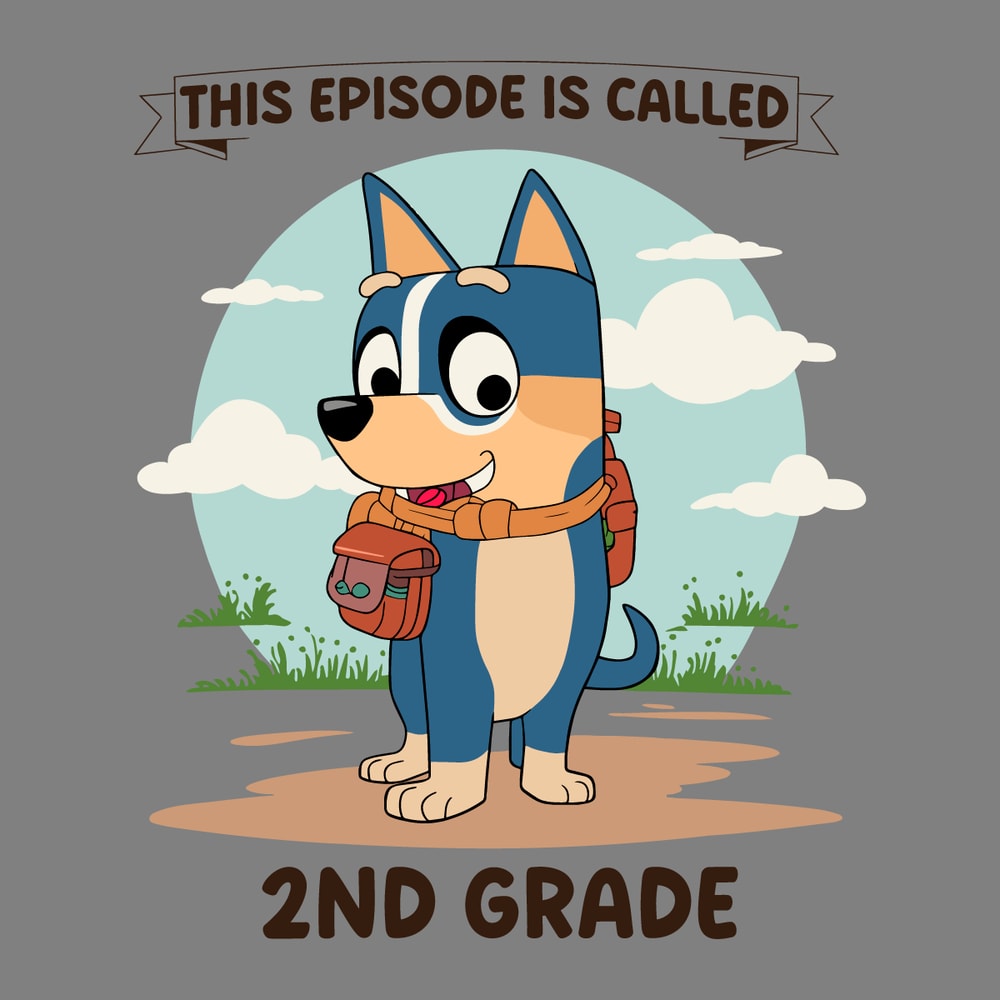 Bluey-2ND-Grade-This-Episode-Is-Called-Pre-K-SVG-0907242034.png