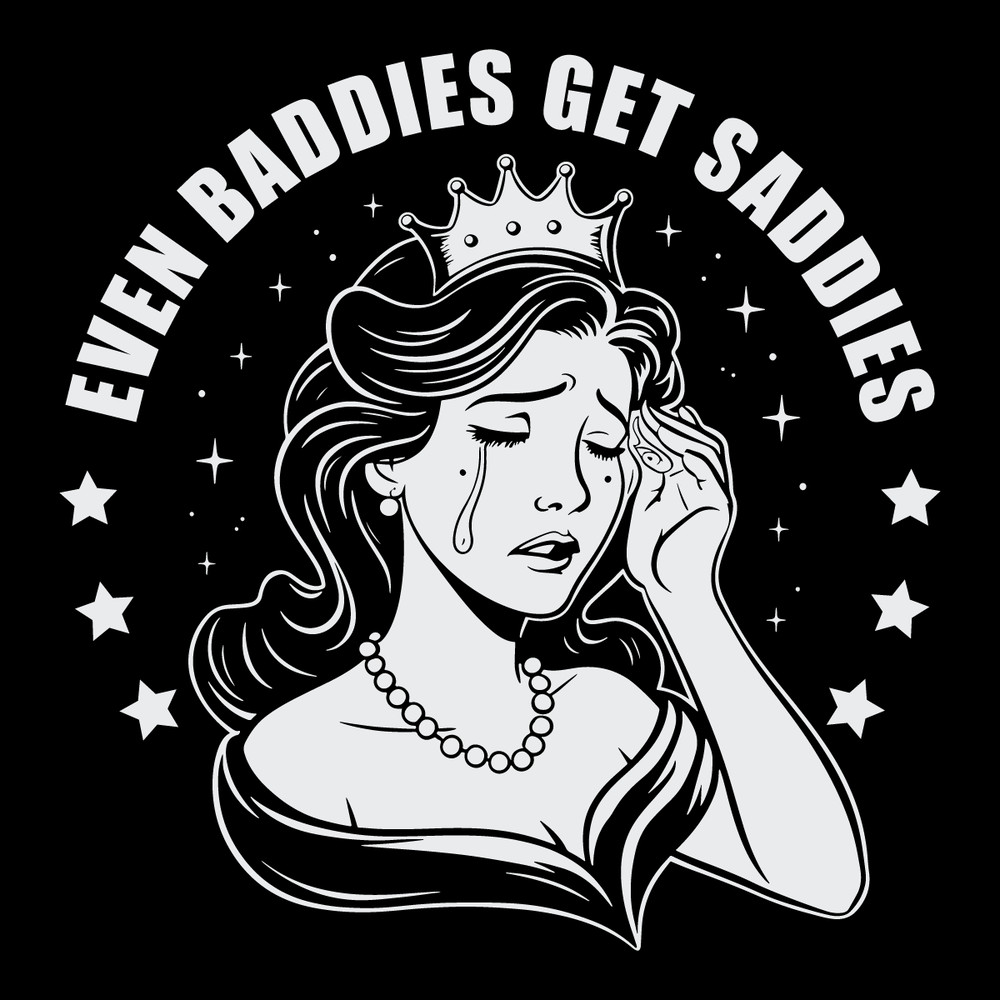 Retro-Funny-Meme-Even-Baddies-Get-Saddies-SVG-0807242016.png