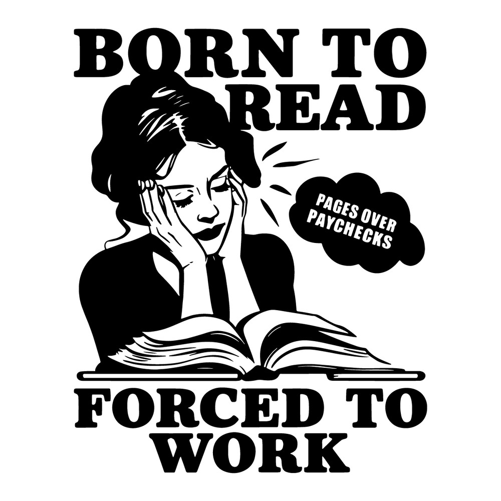 Born-To-Read-Forced-To-Work-Trending-SVG-2806242016.png