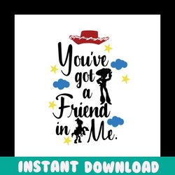 you have got a friend in me svg, disney svg, toy story svg, toy story quotes, toy story fans, toy story gifts, friends s
