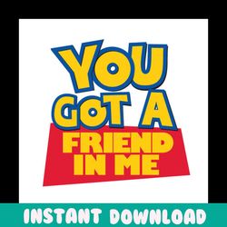 you got a friend in me toy story svg, disney svg, toy story svg, toy story quotes, toy story friend, toy story fans, toy