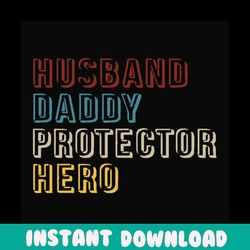husband daddy protector hero svg, fathers day svg, husband svg, daddy svg, dad hero svg, father svg, protector svg, hero
