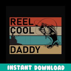 reel cool daddy svg, fathers day svg, fishing dad svg, dad svg, daddy svg, fishing svg, reel cool dad svg, fisher svg, l