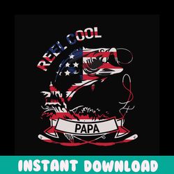 reel cool papa svg, fathers day svg, independence svg, fishing dad svg, dad svg, papa svg, fishing svg, fisher svg, fish