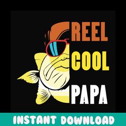 reel cool papa svg, fathers day svg, fishing dad svg, dad svg, papa svg, fishing svg, fisher svg, cute fish svg, grandpa