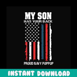my son has your back proud navy pop pop svg, fathers day svg, pop pop svg, navy dad svg, navy pop pop svg, dad svg, prou