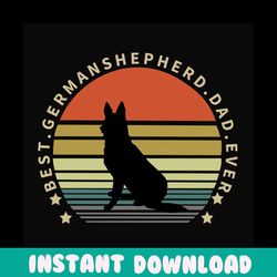 best german shepherd dad ever retro sunset svg, fathers day svg, german shepherd dad, german shepherd svg, dog dad svg,