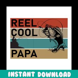 reel cool papa svg, fathers day svg, fishing dad svg, dad svg, papa svg, fishing svg, fisher svg, love fishing svg, retr
