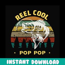 reel cool pop pop svg, fathers day svg, fishing grandpa svg, grandpa svg, pop pop svg, fishing svg, reel cool grandpa, f