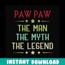 paw paw the man the myth the legend, paw paw svg,american flag,paw paw shirt,personalised svg, paw paw gift svg ,love pa