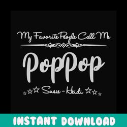 my favorite people call me pop pop ,svg files for silhouette, files for cricut, svg, dxf, eps, png instant download