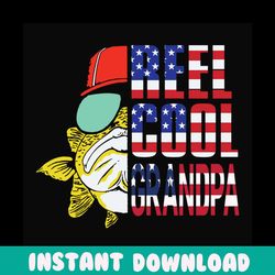 fishing reel cool grandpa,fathers day svg,fathers day gift,happy fathers day,fisherman svg,fisherman independence, indep