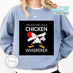 trust me im a chicken whisperer svg, trending svg, chicken whisperer svg, chicken svg, whisperer svg, ruster svg, dabbin