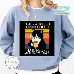 i drink coffee i hate people and i know things svg, trending svg, cat svg, drink coffee svg, coffee svg, i hate people,