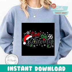 dont stop believing svg, christmas svg, xmas svg, merry christmas, christmas gift, christmas believe, believing svg, bel
