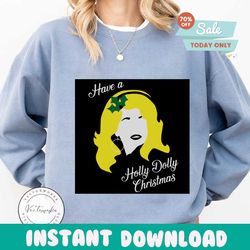 have a holly dolly christmas svg, christmas svg, xmas svg, merry christmas, christmas gift, dolly parton svg, dolly sing