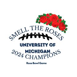 Smell The Roses University Of Michigan Champions Svg