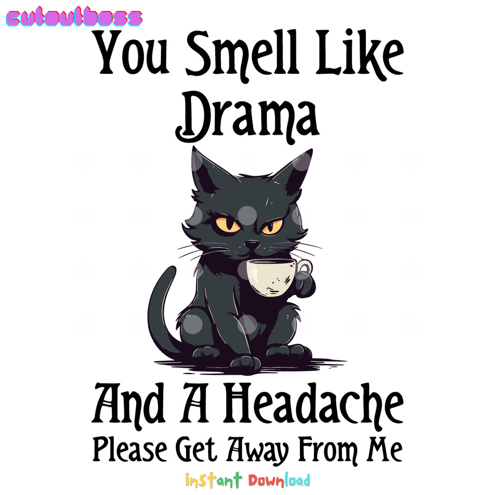 Funny-Cat-You-Smell-Like-Drama-and-a-Headache-Png-1527914620.png