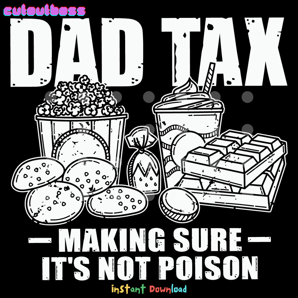 Dad-Tax-Making-Sure-Its-Not-Poison-Food-Daddy-SVG-1206241071.png