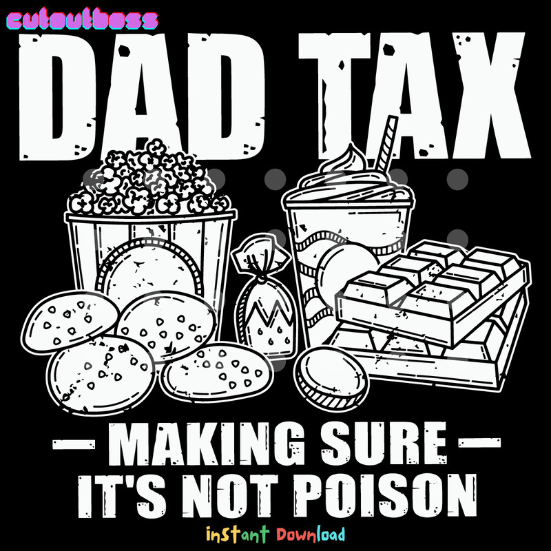 Dad-Tax-Making-Sure-Its-Not-Poison-Food-Daddy-SVG-1206241071.png