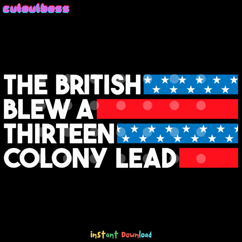 The-British-Blew-A-Thirteen-Colony-Lead-Stars-Stripes-SVG-1306241010.png