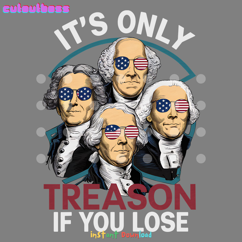 Its-Only-Treason-If-You-Lose-America-PNG-1306242038.png